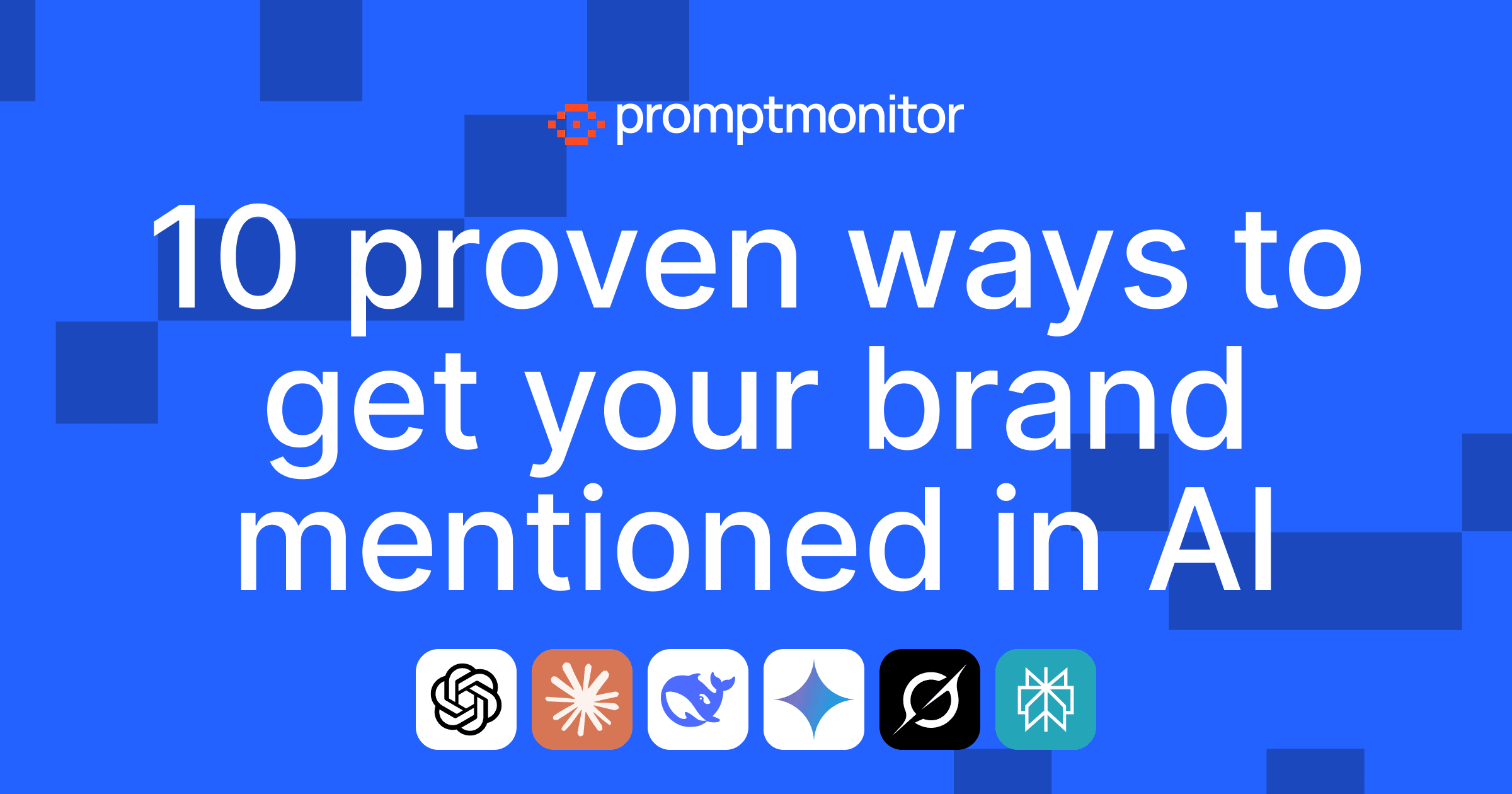 10 Proven Ways to Get Your Brand Mentioned in AI Answers